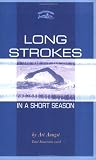 Long Strokes in a Short Season