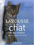 Larousse du chat et du chaton : Races, comportements, soins - Cliquez ici pour davantage d'informations sur ce livre