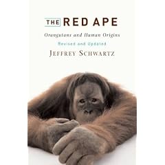 The Red Ape: Orangutans and Human Origins, Revised and Updated