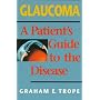 Glaucoma: A Patient's Guide to the Disease