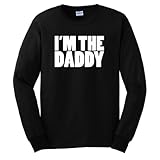 I'm The Daddy Funny Dad Maternity Long Sleeve T-Shirt (NOT Maternity Sized) Funny Daddy To Be Husband First Time Father Maternity Support Pregnancy Humor Baby Cute Long Sleeve Tee