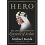 Hero: The Life and Legend of Lawrence of Arabia by Michael Korda