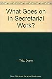 What goes on in secretarial work?