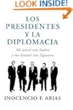 Los presidentes y la diplomacia: Me acost้ con Suแrez y me levant้ con Zapatero (Diversas (plaza&janes)) (Spanish Edition)