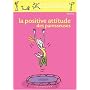 La Positive Attitude des paresseuses