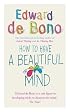 How to Have a Beautiful Mind