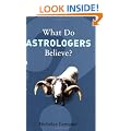 What Do Astrologers Believe? (What Do We Believe)