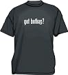 Got butkus? Men's Tee Shirt in 12 colors Small thru 6XL