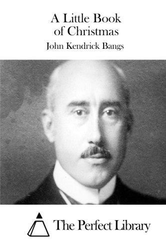 A Little Book of Christmas, by John Kendrick Bangs