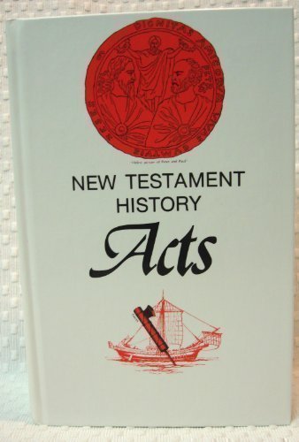 New Testament History: A Critical and Exegetical Commentary on the Book of Acts (The Bible study textbook series)