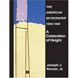 The American Skyscraper, 1850-1940: A Celebration of Height