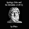 Apology, Crito, and The Republic, Books 1 and 2