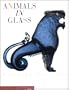Animals in Glass: A Murano Bestiary