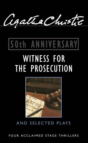 Witness for the Prosecution: And Selected Plays