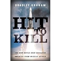Hit to Kill: The New Battle over Shielding America from Missile Attack