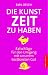 Die Kunst, Zeit zu haben