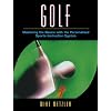 Golf: Mastering the Basics with the Personalized Sports Instruction System (A Workbook Approach)