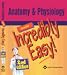 Anatomy + Physiology Made Incredibly Easy! Sotbound, 2nd Edition