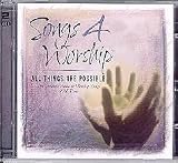 The Maranatha Singers - Songs 4 Worship: All Things Are Possible - The Greatest Praise and Worship Songs of All Time