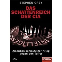 Das Schattenreich der CIA. Amerikas schmutziger Krieg gegen den Terror