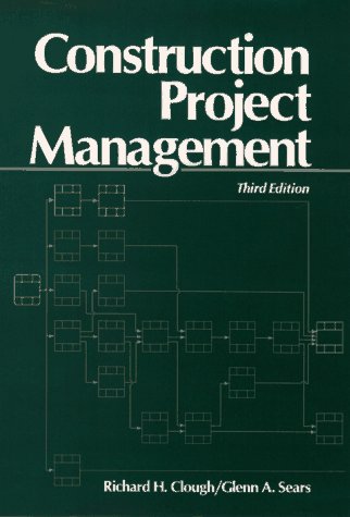 Construction Project Management, 3rd Edition, by S. Keoki Sears, Glenn A. Sears