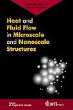 Heat and Fluid Flow in Microscale and Nanoscale Structures (Developments in Heat Transfer)