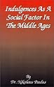 Indulgences as a Social Factor in the Middle Ages