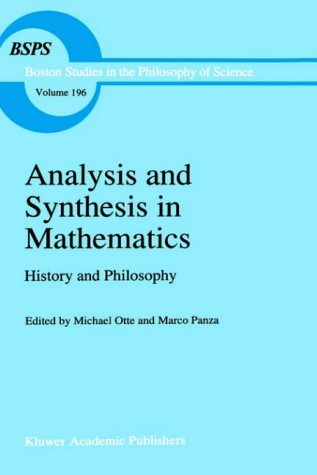 Analysis and Synthesis in Mathematics: History and Philosophy (Boston Studies in the Philosophy of Science)