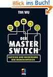 Der Master Switch: Aufstieg und Niede...