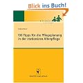 100 Tipps f�r die Pflegeplanung in der station�ren Altenpflege