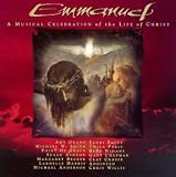 Emmanuel: A Musical Celebration of the Life of Christ by Various Artists