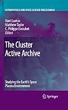 The Cluster active archive : studying the Earth's space plasma environment