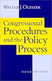 Congressional Procedures and the Policy Process Walter J. Oleszek