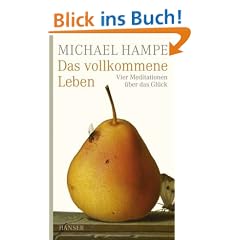 Das vollkommene Leben: Vier Meditationen �ber das Gl�ck
