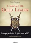 Il manuale del Guild Leader: Strategi...