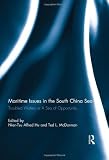 Maritime issues in the South China Sea : troubled waters or a sea of opportunity