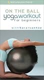 On Ball With Sara Ivanhoe: Yoga Workout for Begin