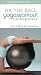 VHS : On Ball With Sara Ivanhoe: Yoga Workout for Begin