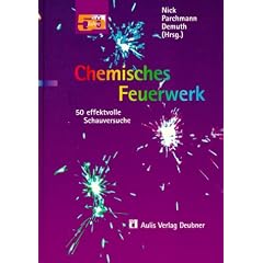 Chemisches Feuerwerk: 50 effektvolle Schauversuche