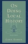 On Doing Local History: Reflections on What Local Historians Do, Why, and What It Means