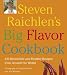 Steven Raichlen's Big Flavor Cookbook: 450 Irresistable and Healthy Recipes from Around the World