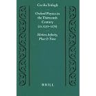 Oxford Physics in the 13th Century: (Ca. 1250-1270) : Motion, Infinity, Place and Time... by  Cecilia Trifogli