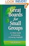 Great Boards for Small Groups: A 1-Hour Guide to Governing a Growing Nonprofit