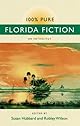 100% Pure Florida Fiction: An Anthology
