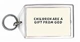 Children are a gift from God Keychain