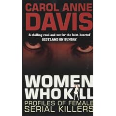 Women Who Kill: Profiles of Female Serial Killers