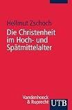 Die Christenheit im Hoch- und Spätmittelalter: Von der Kirchenreform des 11. Jahrhunderts zu den Reformbestrebungen des 15. Jahrhunderts ... den Reformbestrebungen des 15. Jahrhunderts