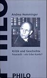 Kritik und Geschichte. Foucault - ein Erbe Kants? - Andrea Hemminger