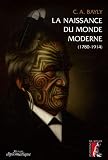 La naissance du monde moderne : 1780-1914