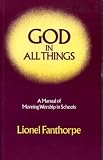 God in all things : a manual of morning worship in schools